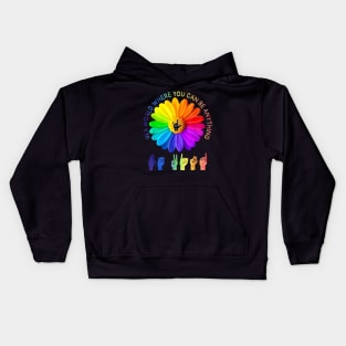 In A World Where You Can Be Anything Be Kind Daisy LGBT Kids Hoodie